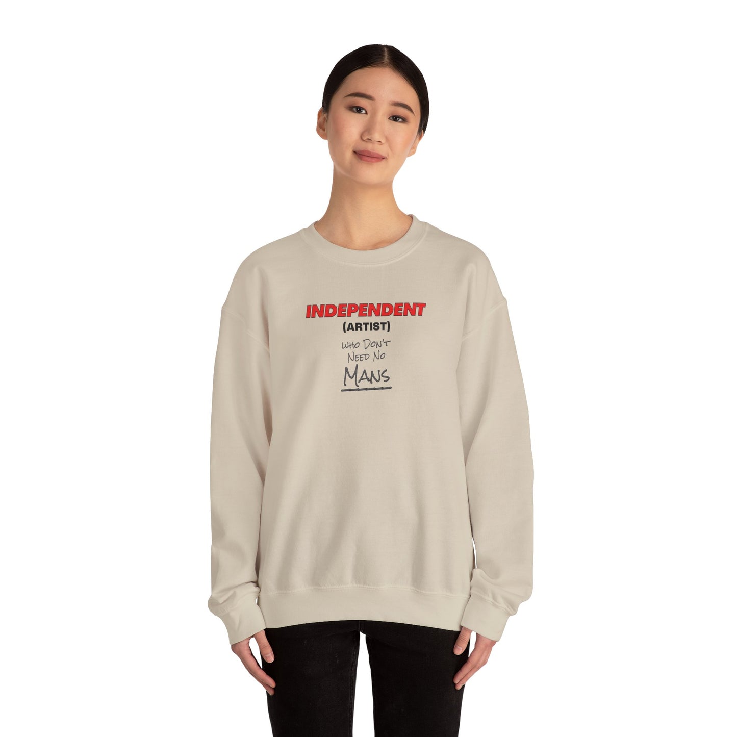 Independent (Artist) Who Don't Need No Mans - Crewneck Sweatshirt