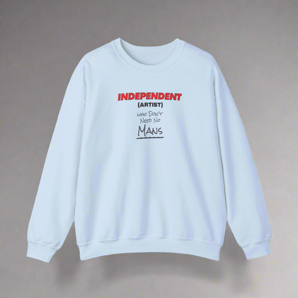 Independent (Artist) Who Don't Need No Mans - Crewneck Sweatshirt