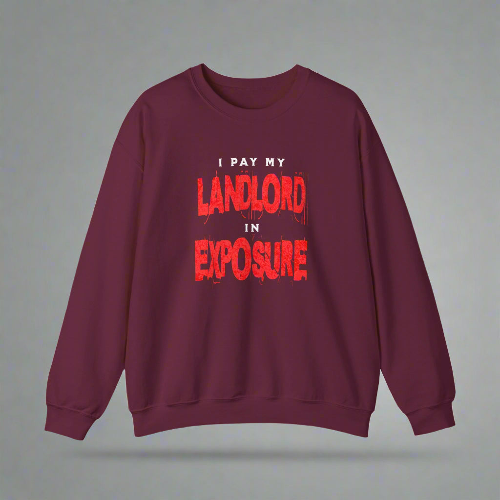 I Pay My Landlord In Exposure - Crewneck Sweatshirt