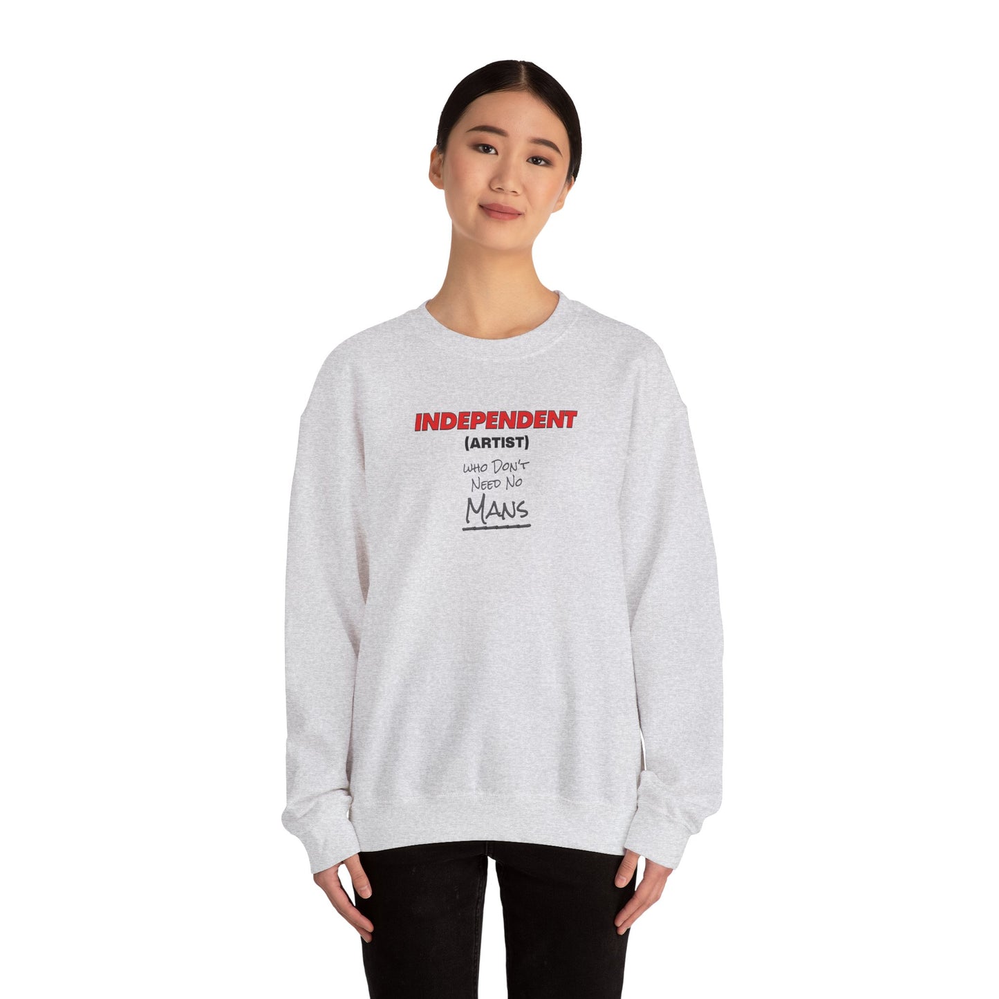Independent (Artist) Who Don't Need No Mans - Crewneck Sweatshirt