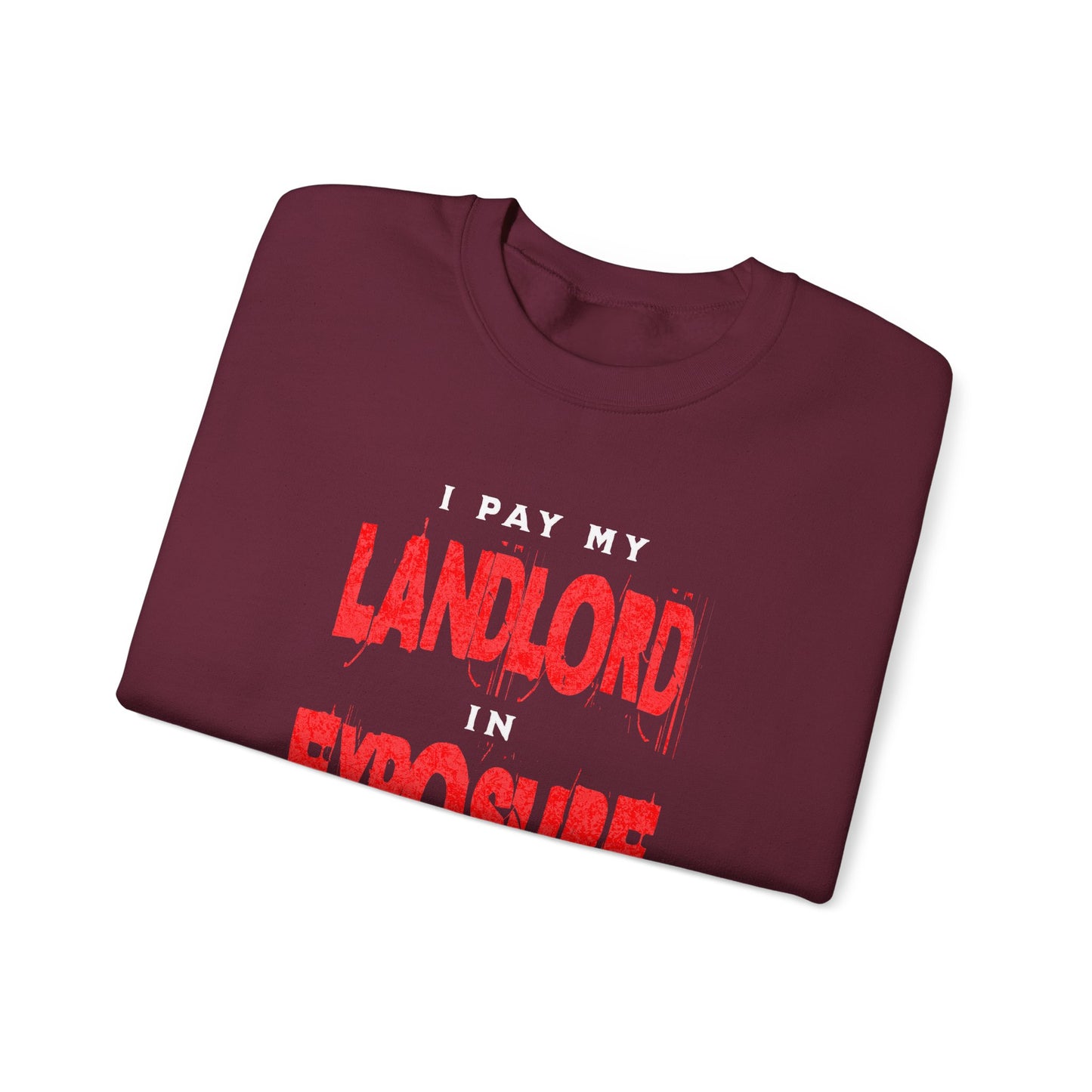 I Pay My Landlord In Exposure - Crewneck Sweatshirt