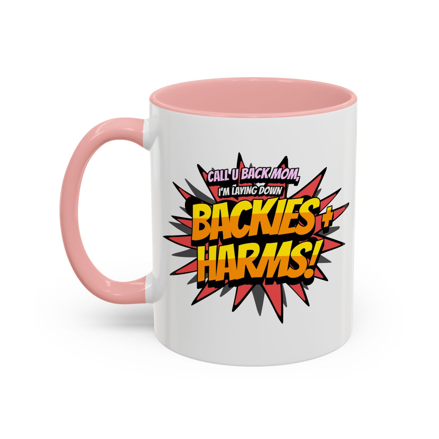 Call U Back Mom - I'm Laying Down Backies & Harms! - Accent Coffee Mug