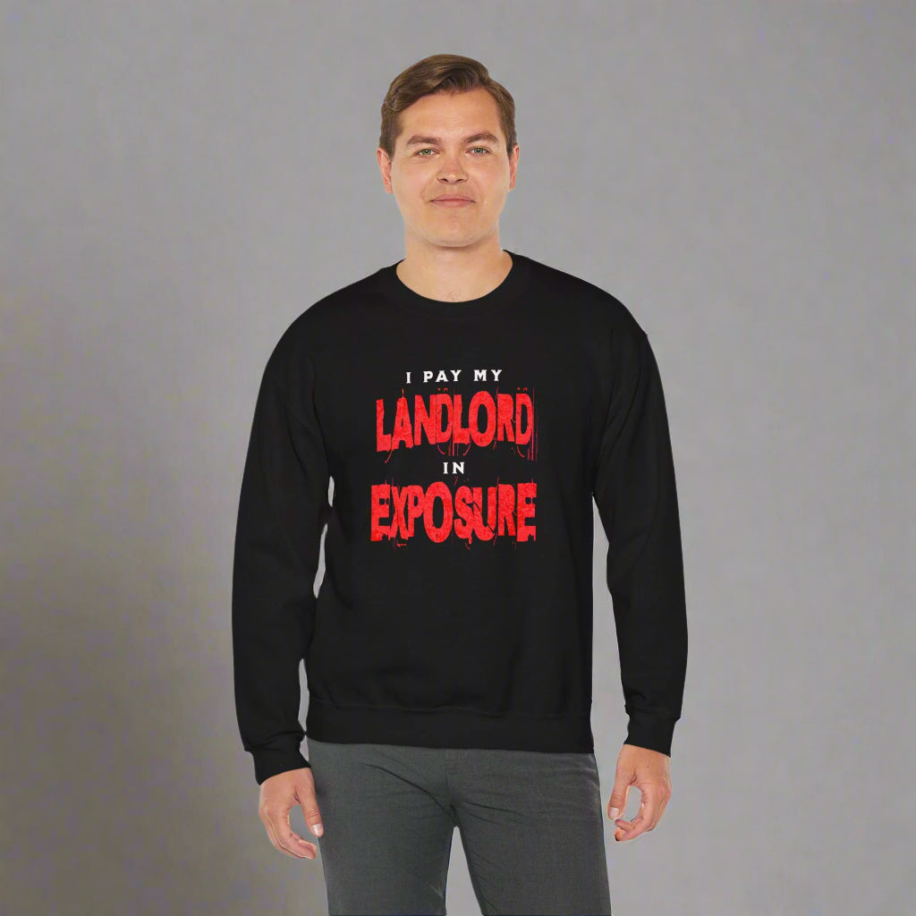 I Pay My Landlord In Exposure - Crewneck Sweatshirt