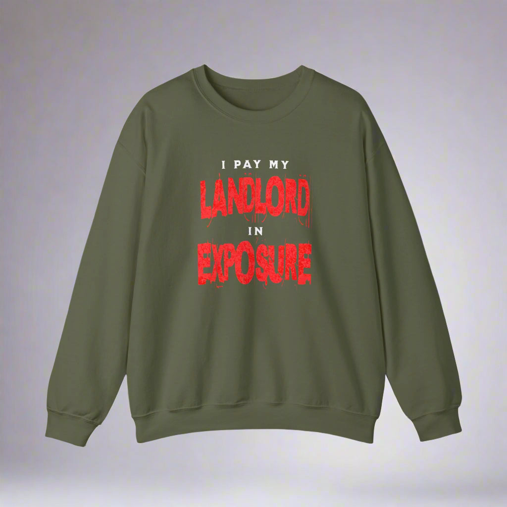 I Pay My Landlord In Exposure - Crewneck Sweatshirt
