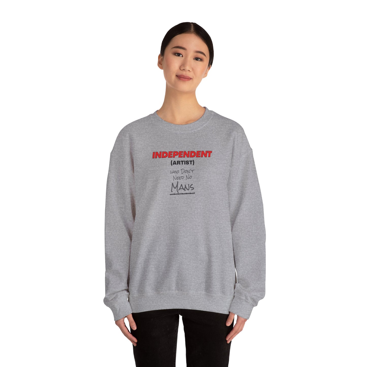 Independent (Artist) Who Don't Need No Mans - Crewneck Sweatshirt