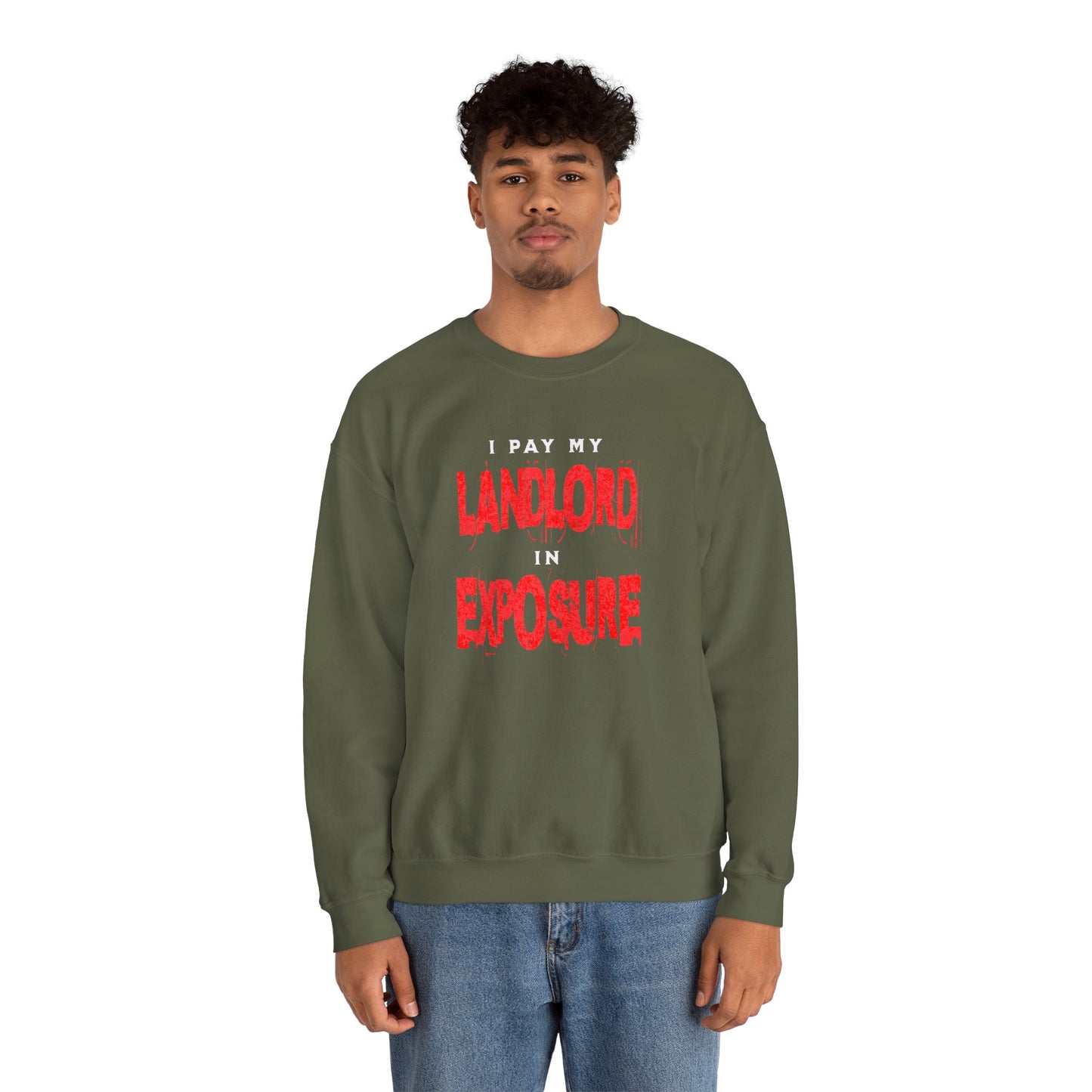 I Pay My Landlord In Exposure - Crewneck Sweatshirt