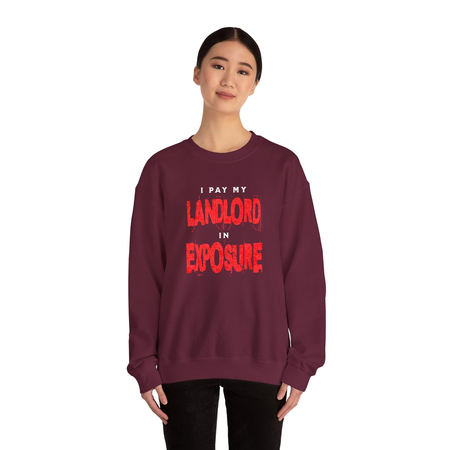 I Pay My Landlord In Exposure - Crewneck Sweatshirt