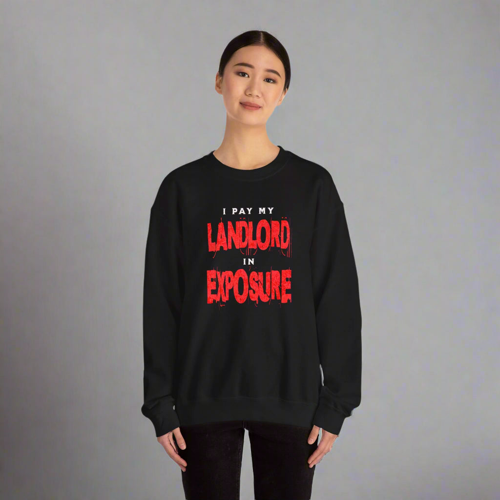 I Pay My Landlord In Exposure - Crewneck Sweatshirt