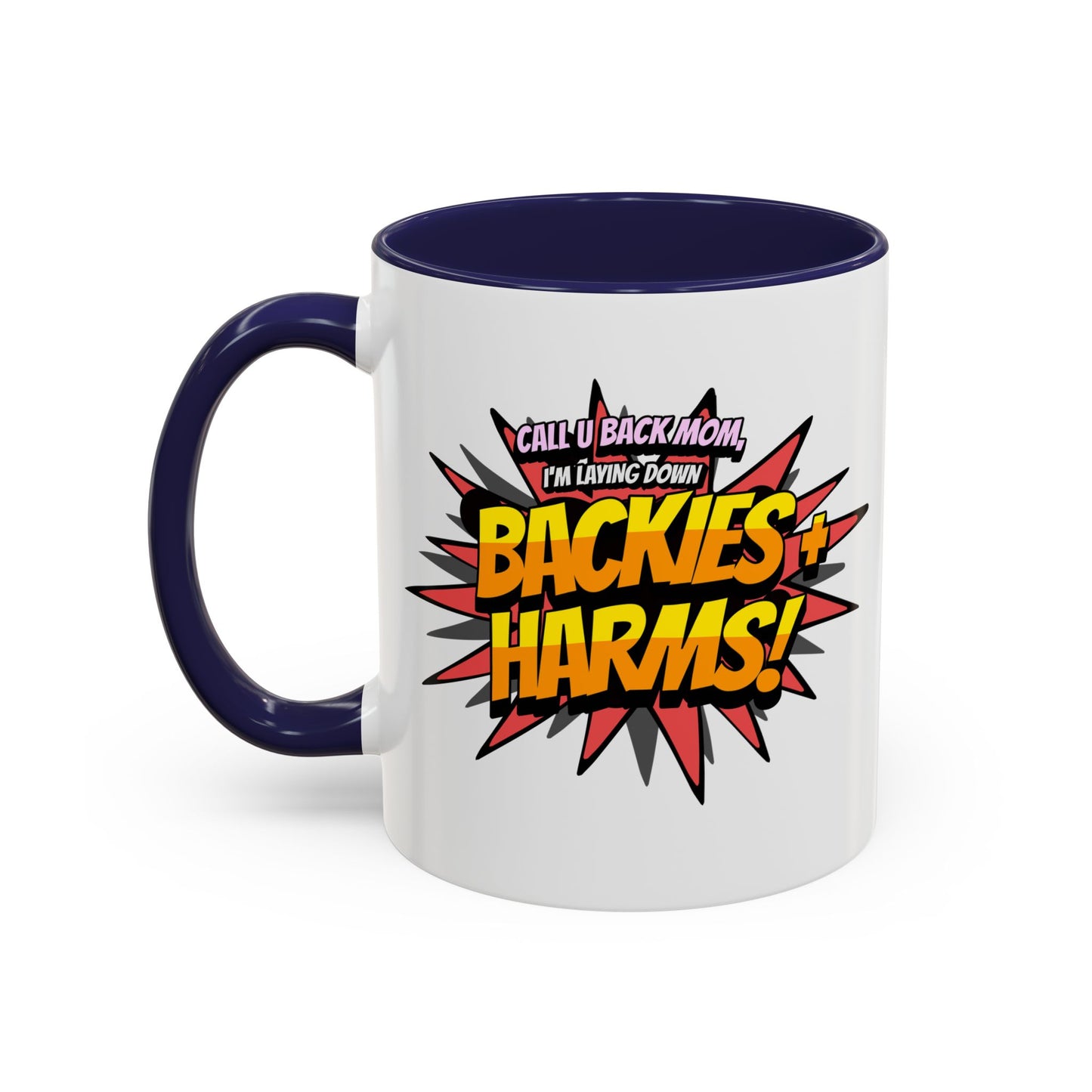 Call U Back Mom - I'm Laying Down Backies & Harms! - Accent Coffee Mug