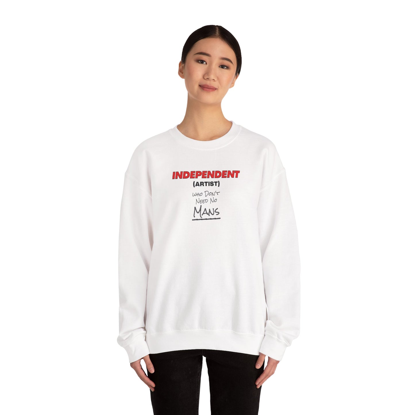 Independent (Artist) Who Don't Need No Mans - Crewneck Sweatshirt
