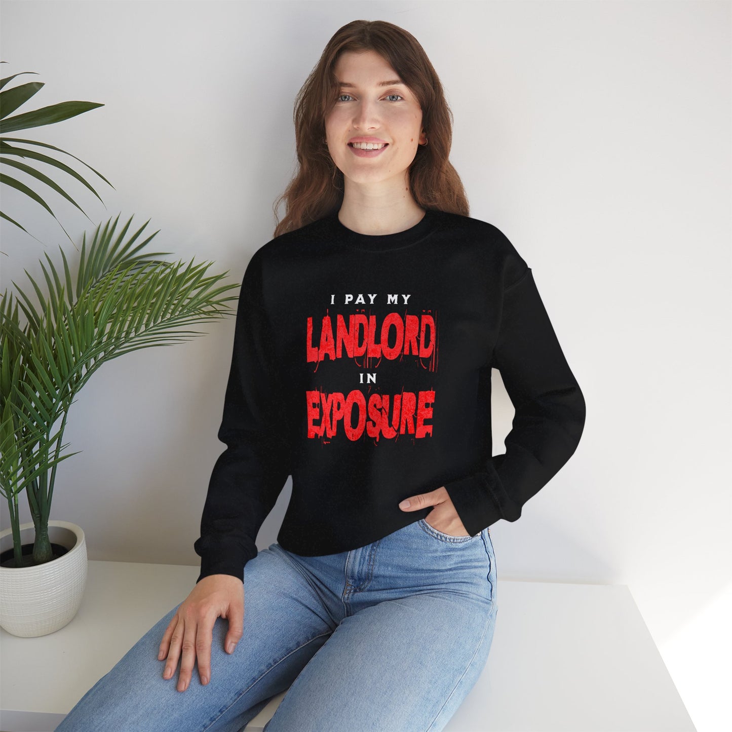 I Pay My Landlord In Exposure - Crewneck Sweatshirt