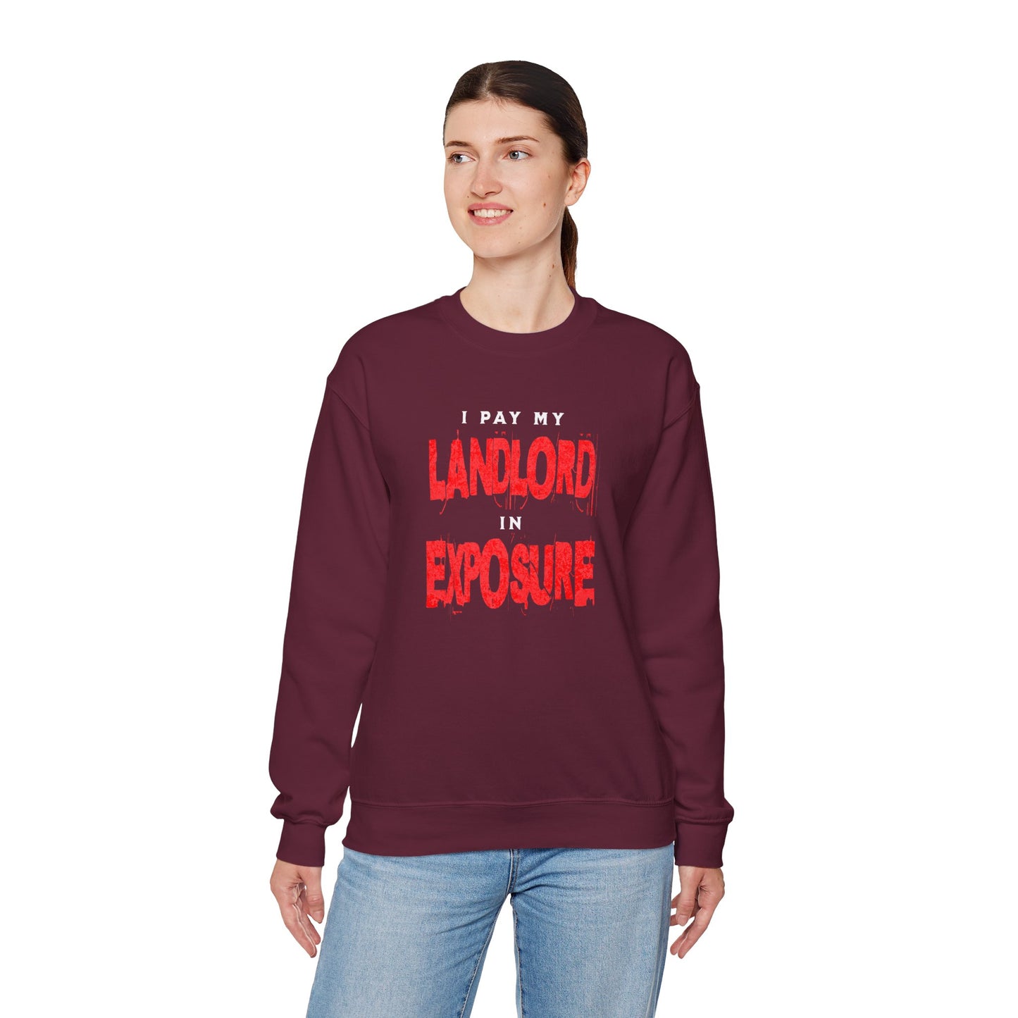 I Pay My Landlord In Exposure - Crewneck Sweatshirt