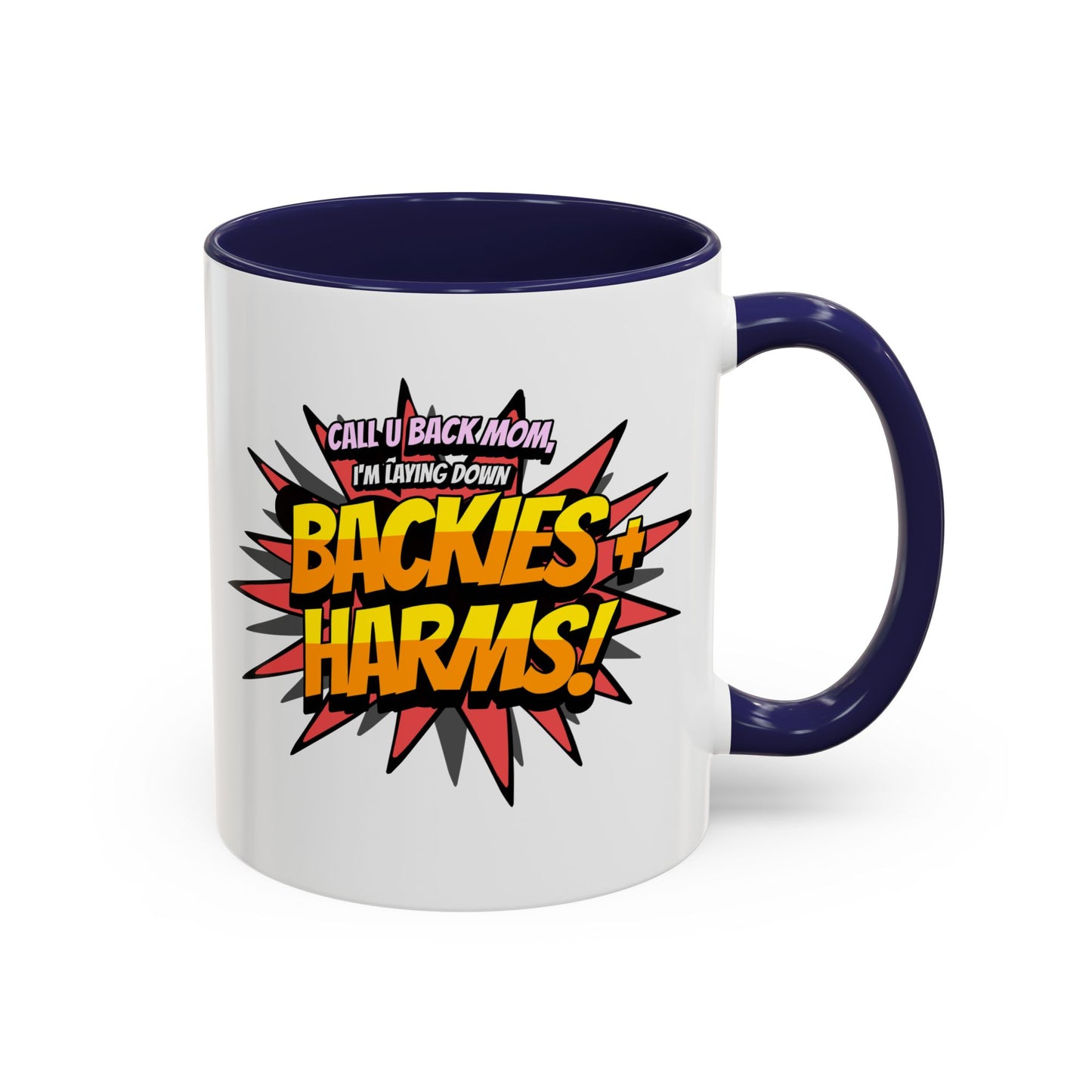 Call U Back Mom - I'm Laying Down Backies & Harms! - Accent Coffee Mug