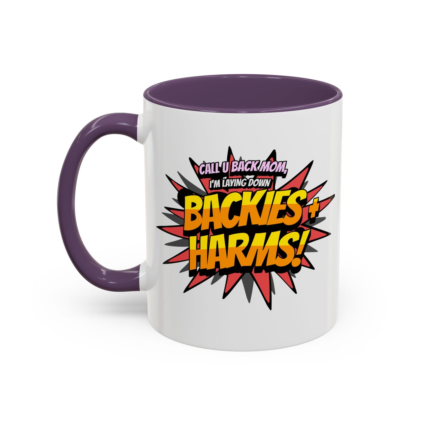 Call U Back Mom - I'm Laying Down Backies & Harms! - Accent Coffee Mug