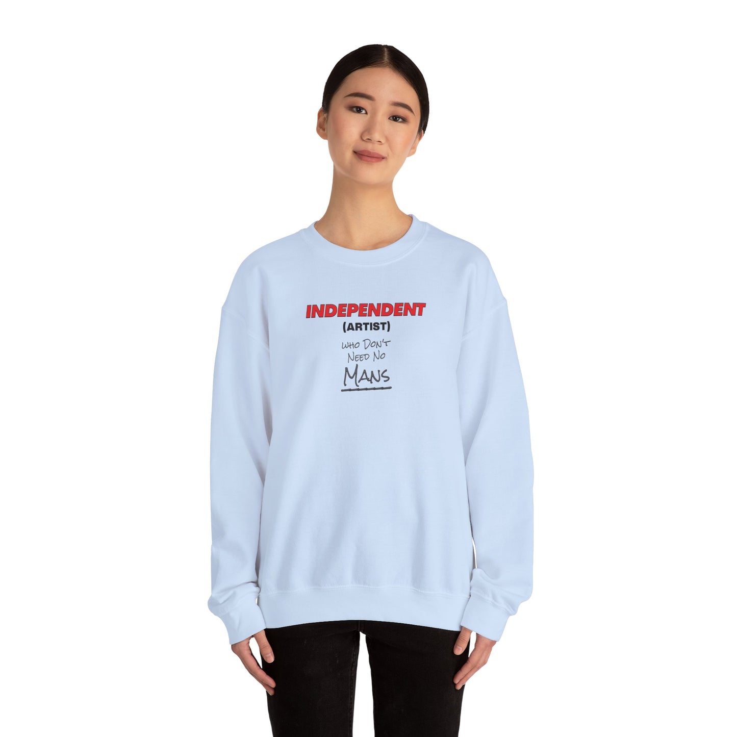 Independent (Artist) Who Don't Need No Mans - Crewneck Sweatshirt
