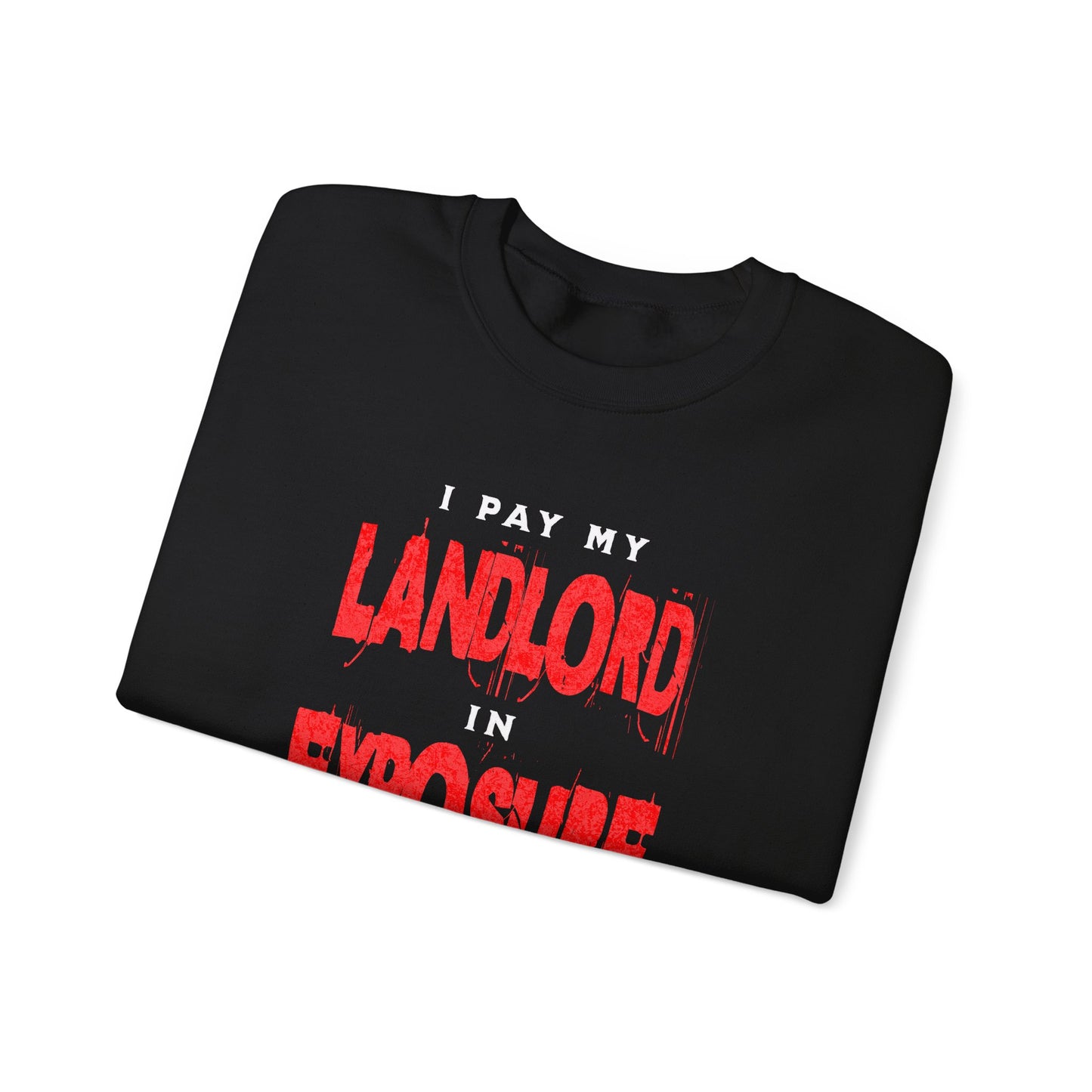 I Pay My Landlord In Exposure - Crewneck Sweatshirt