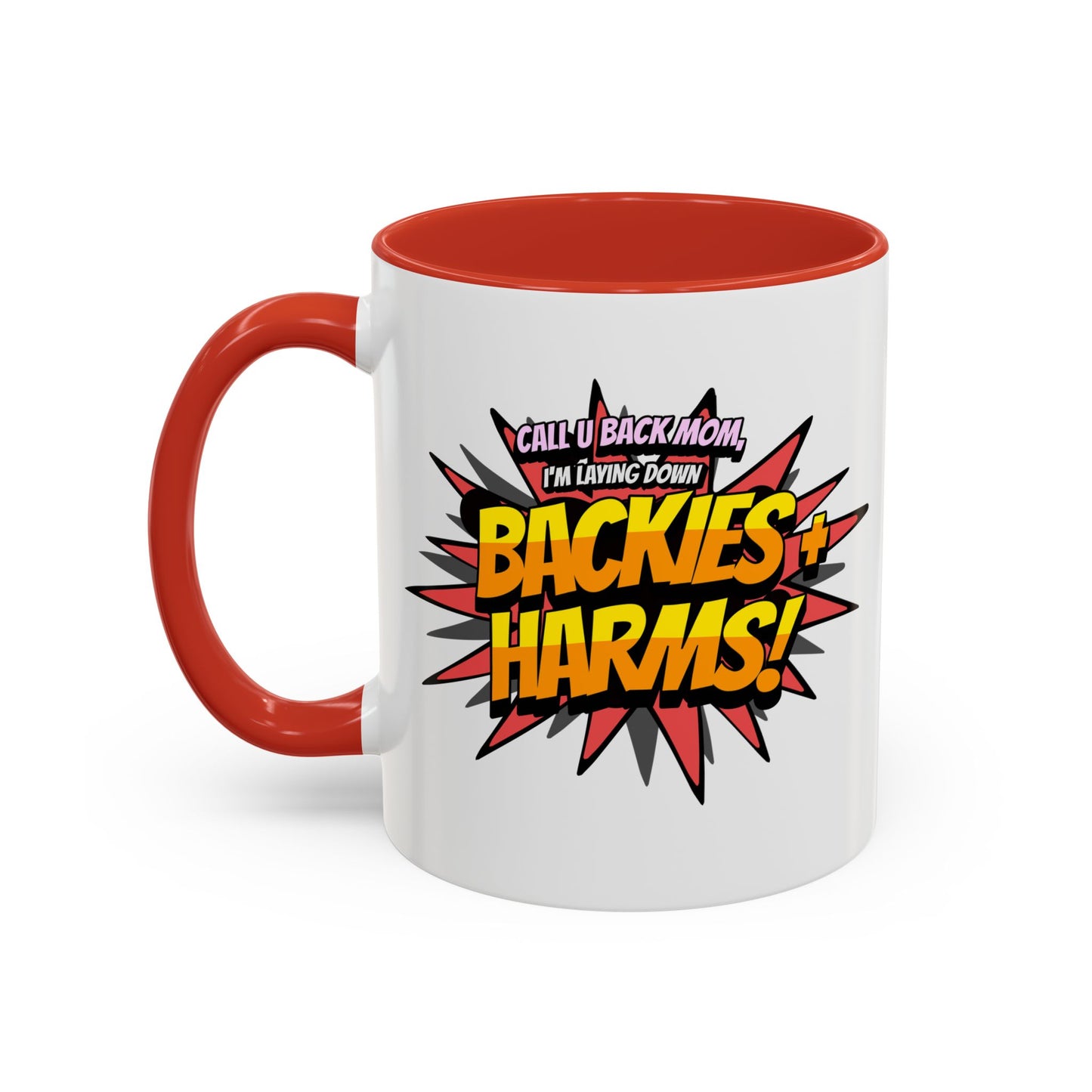 Call U Back Mom - I'm Laying Down Backies & Harms! - Accent Coffee Mug