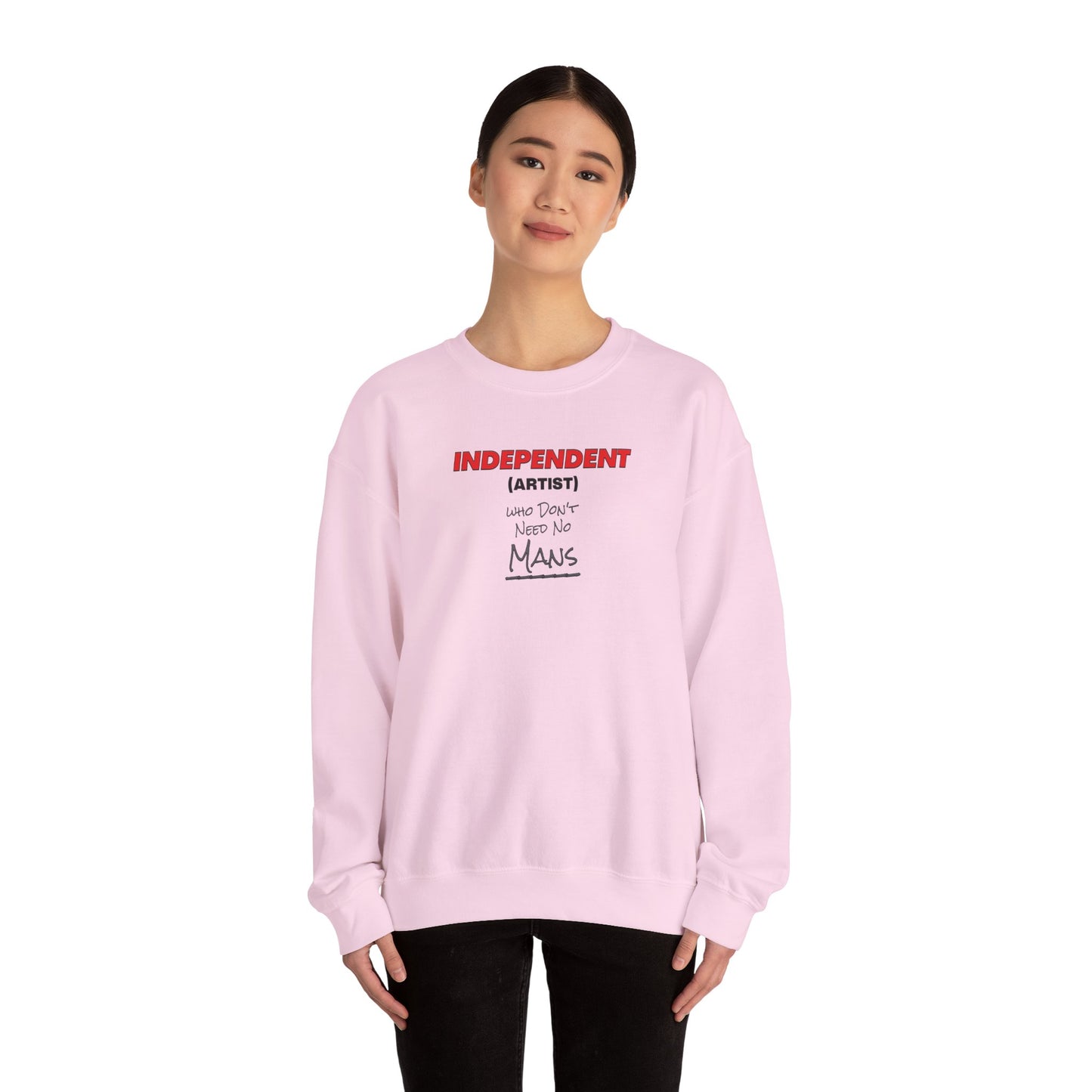 Independent (Artist) Who Don't Need No Mans - Crewneck Sweatshirt