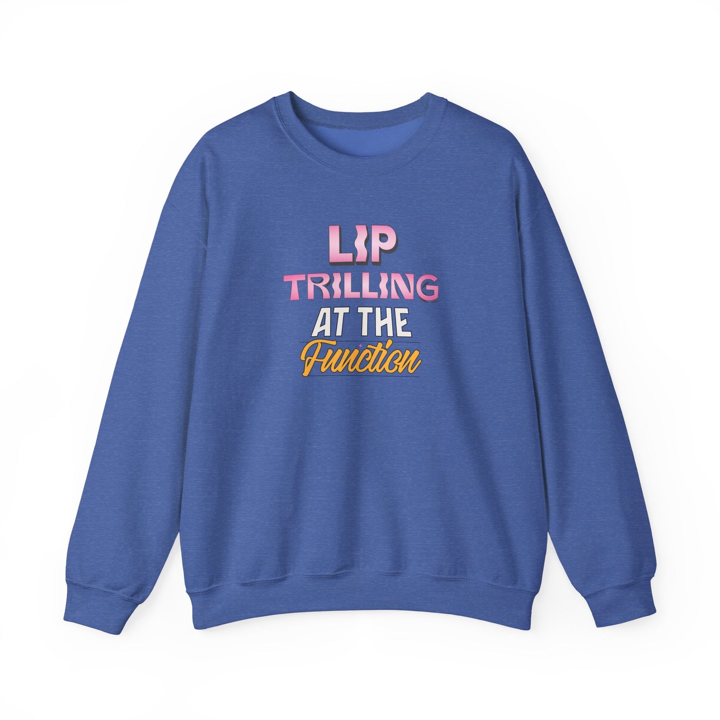 Lip Trilling At The Function - Unisex Crewneck Sweatshirt