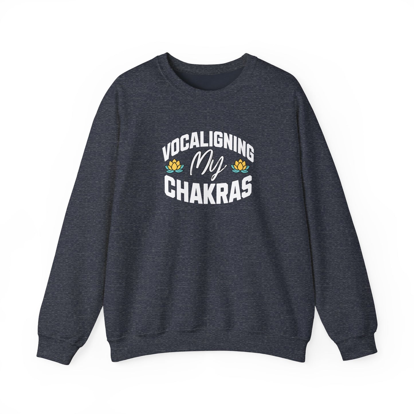 Vocaligning My Chakras - Unisex Crewneck Sweatshirt