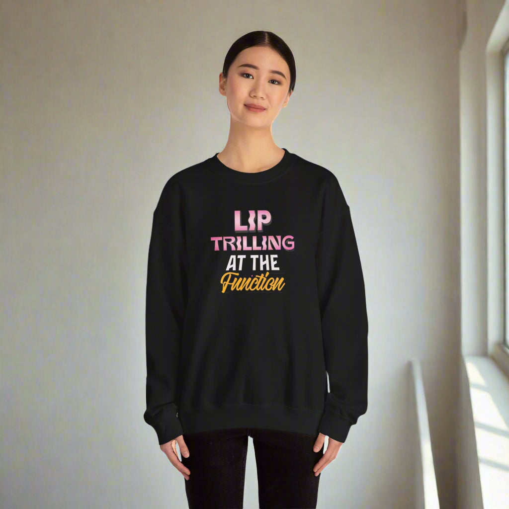 Lip Trilling At The Function - Unisex Crewneck Sweatshirt