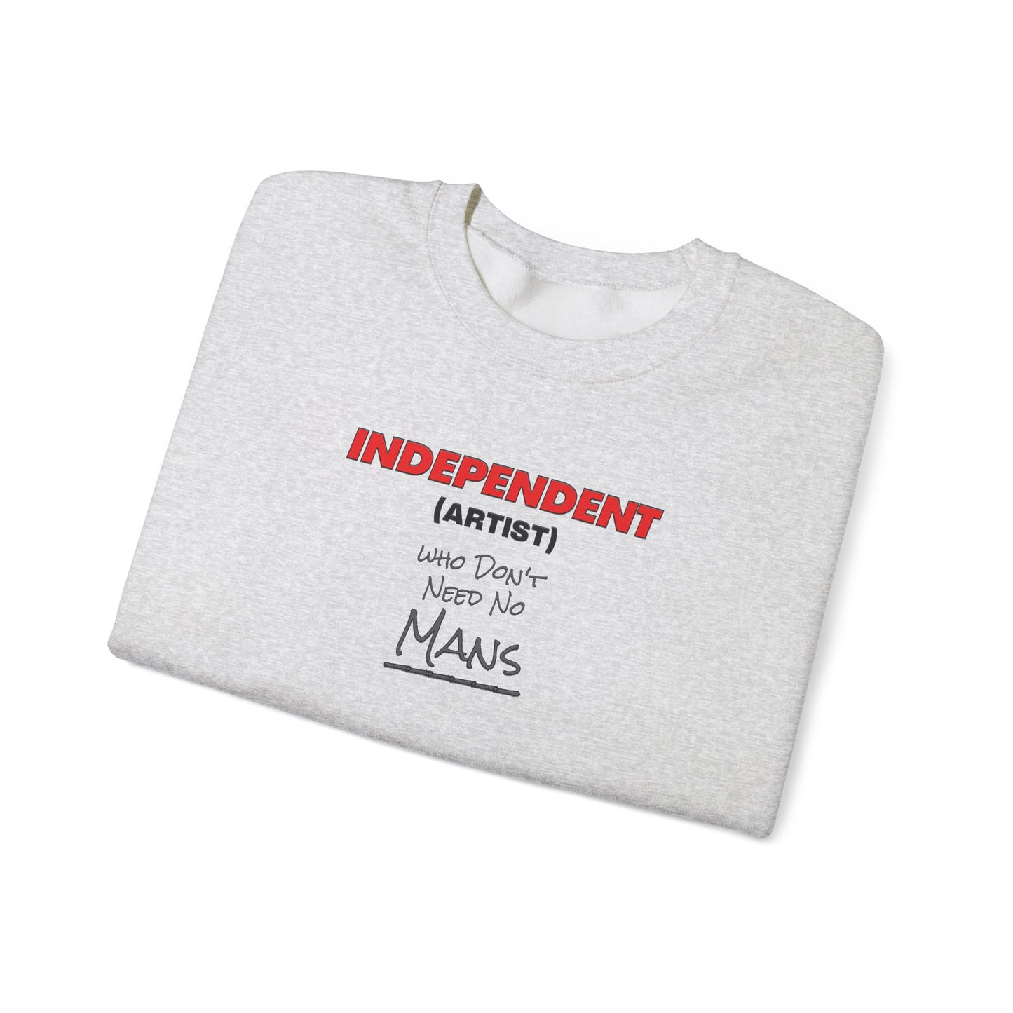 Independent (Artist) Who Don't Need No Mans - Crewneck Sweatshirt