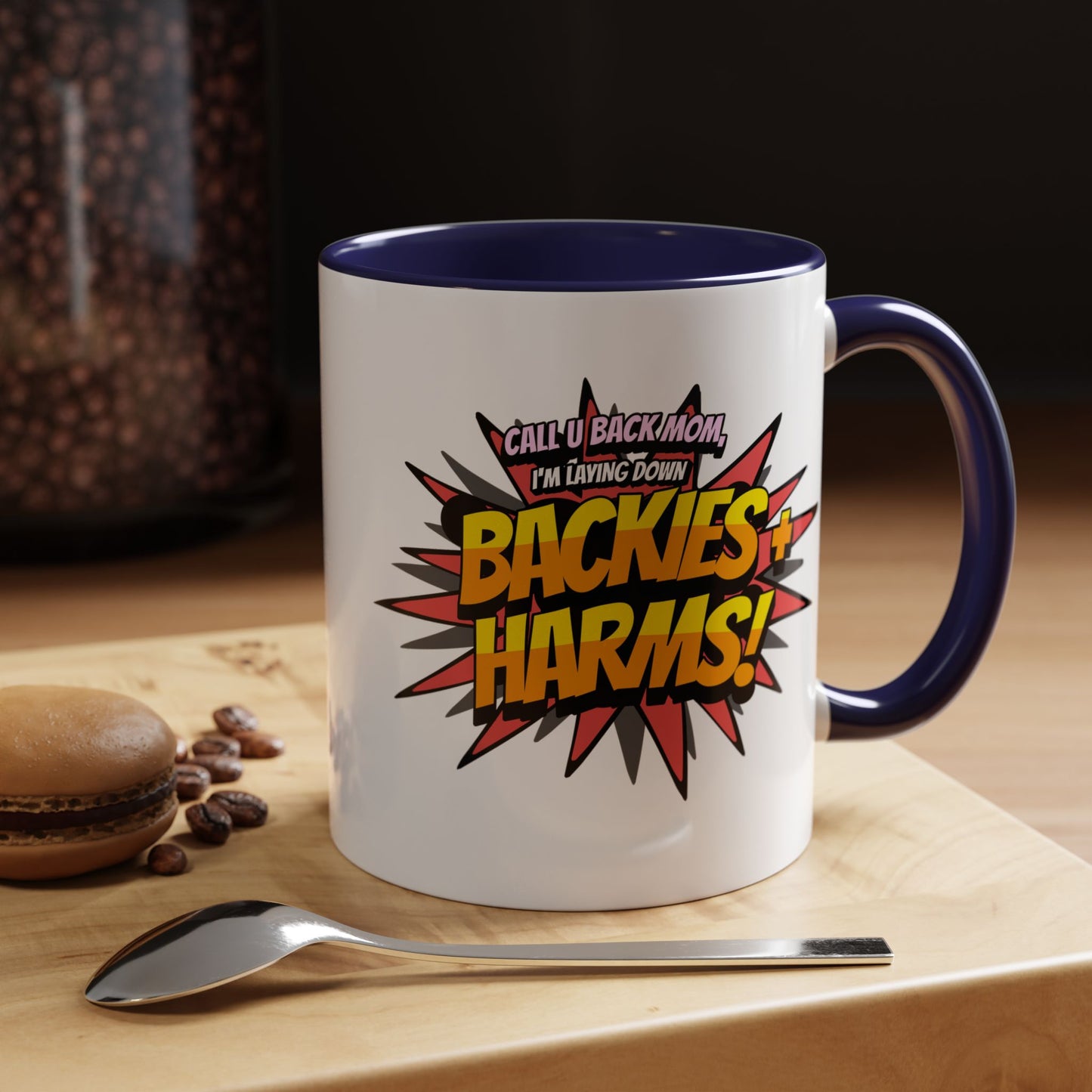 Call U Back Mom - I'm Laying Down Backies & Harms! - Accent Coffee Mug