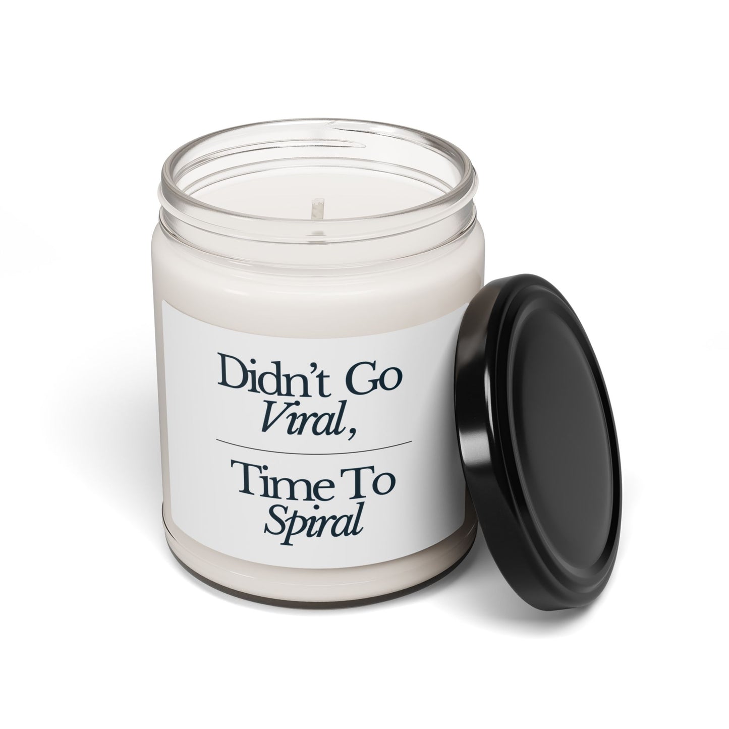 Didn't Go Viral, Time To Spiral - 9oz Scented Soy Candle