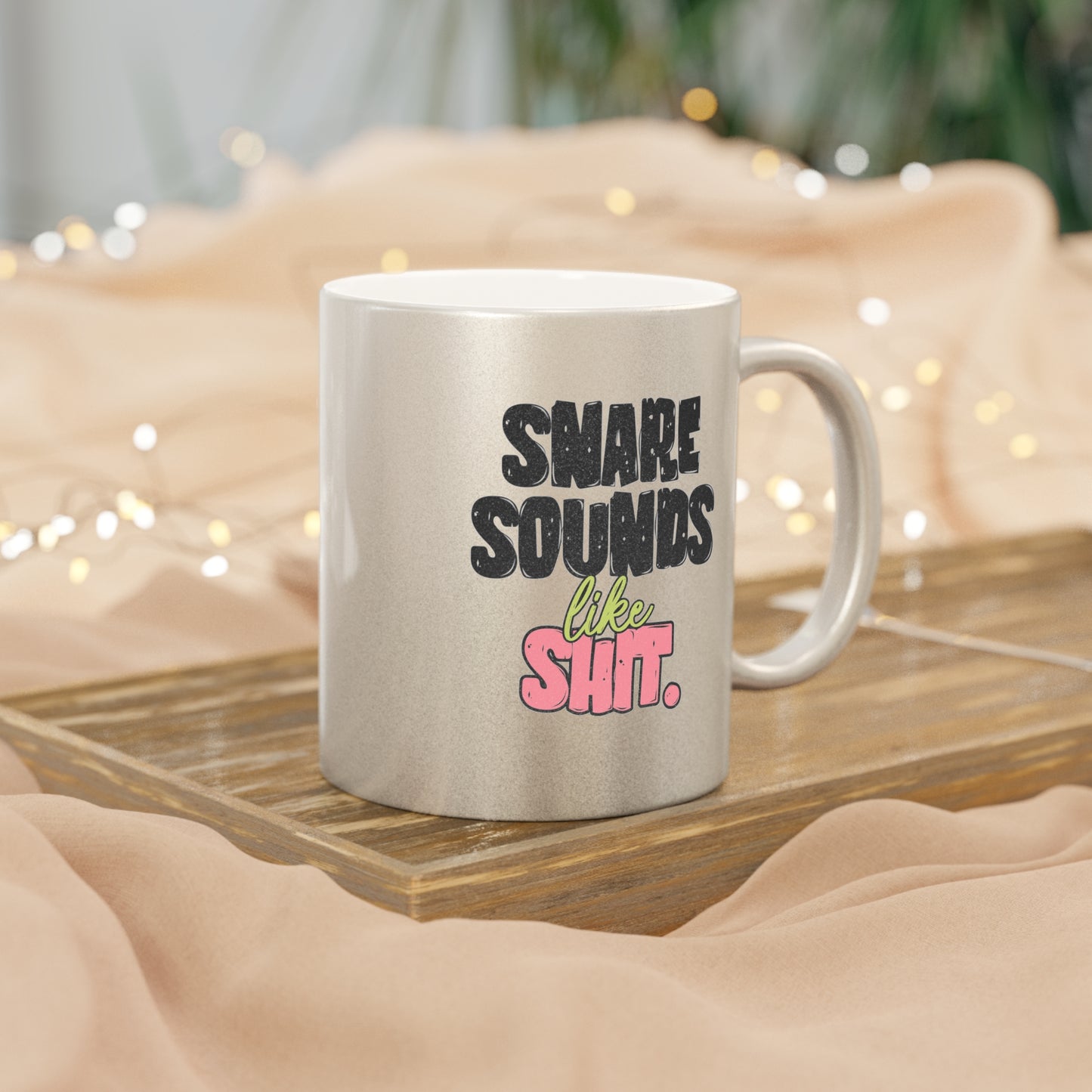 Snare Sounds Like Sh*t - Metallic Silver Mug (11oz.)