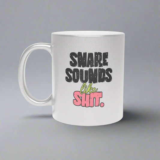 Snare Sounds Like Sh*t - Metallic Silver Mug (11oz.)