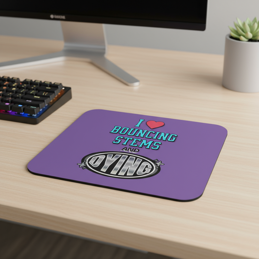 I <3 Bouncing Stems & Dying - Mouse Pad for Producers + Mixers