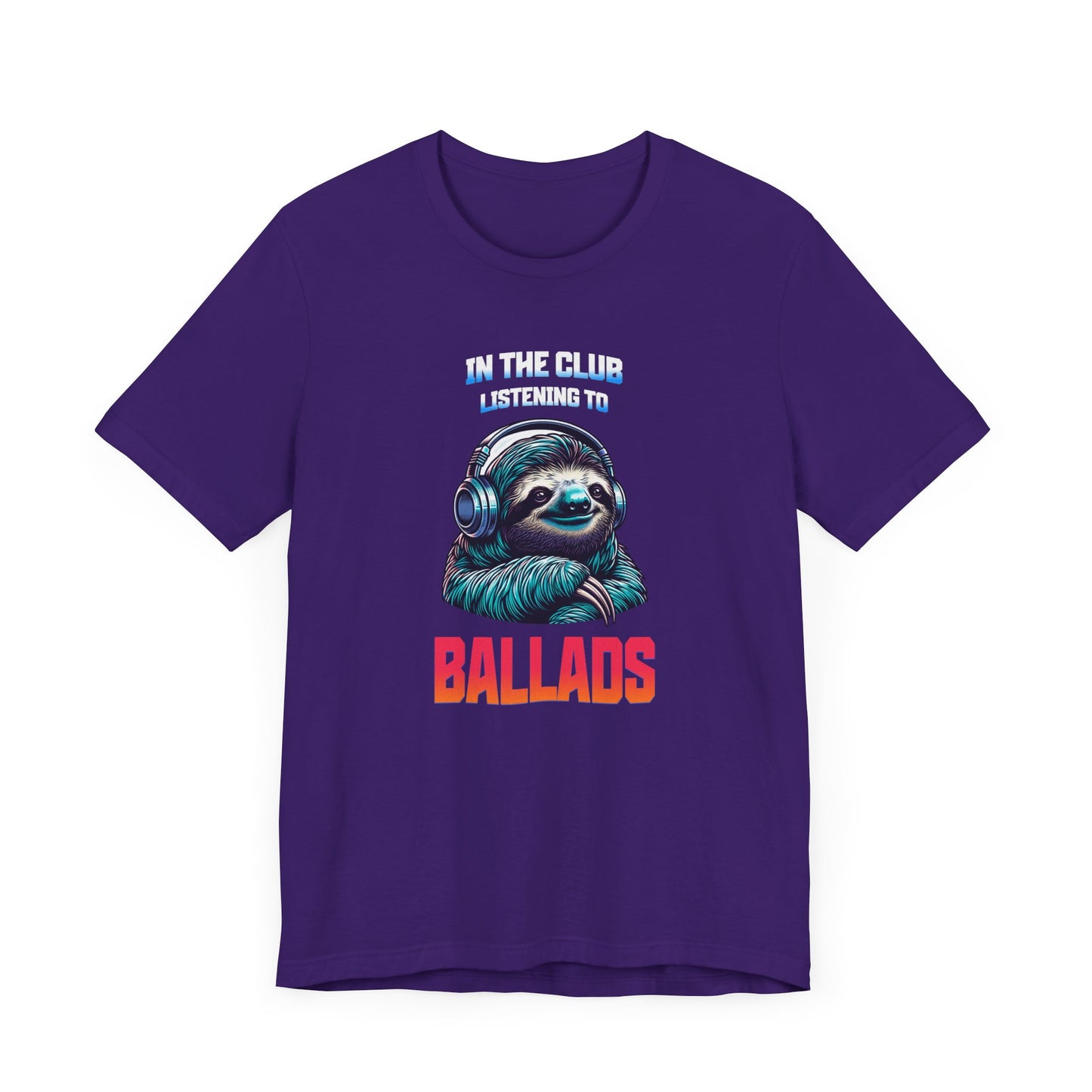 In The Club Listening To Ballads - SLOTH Unisex T-Shirt