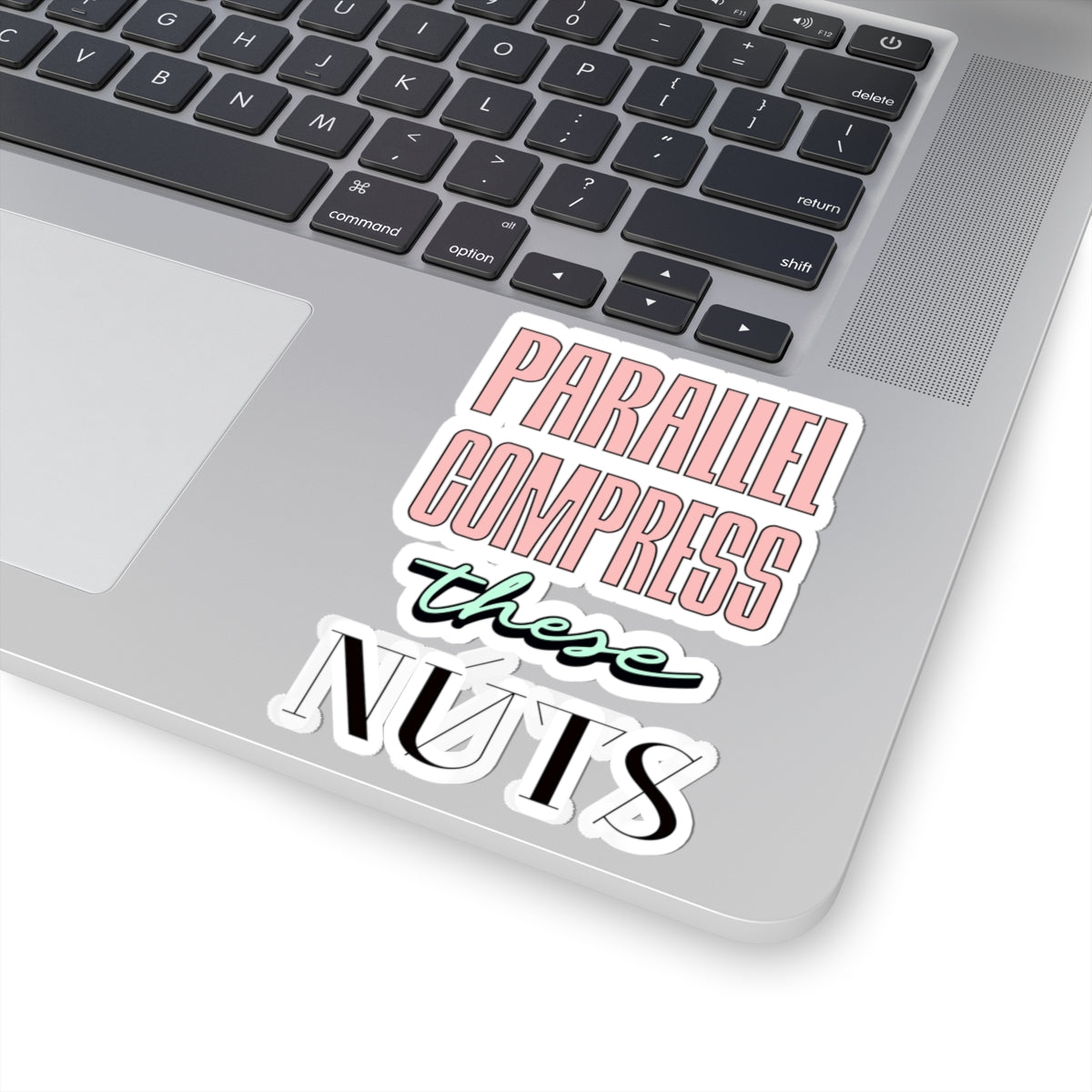 Parallel Compress These NUTS - Kiss-Cut Stickers for Producers + Mixers
