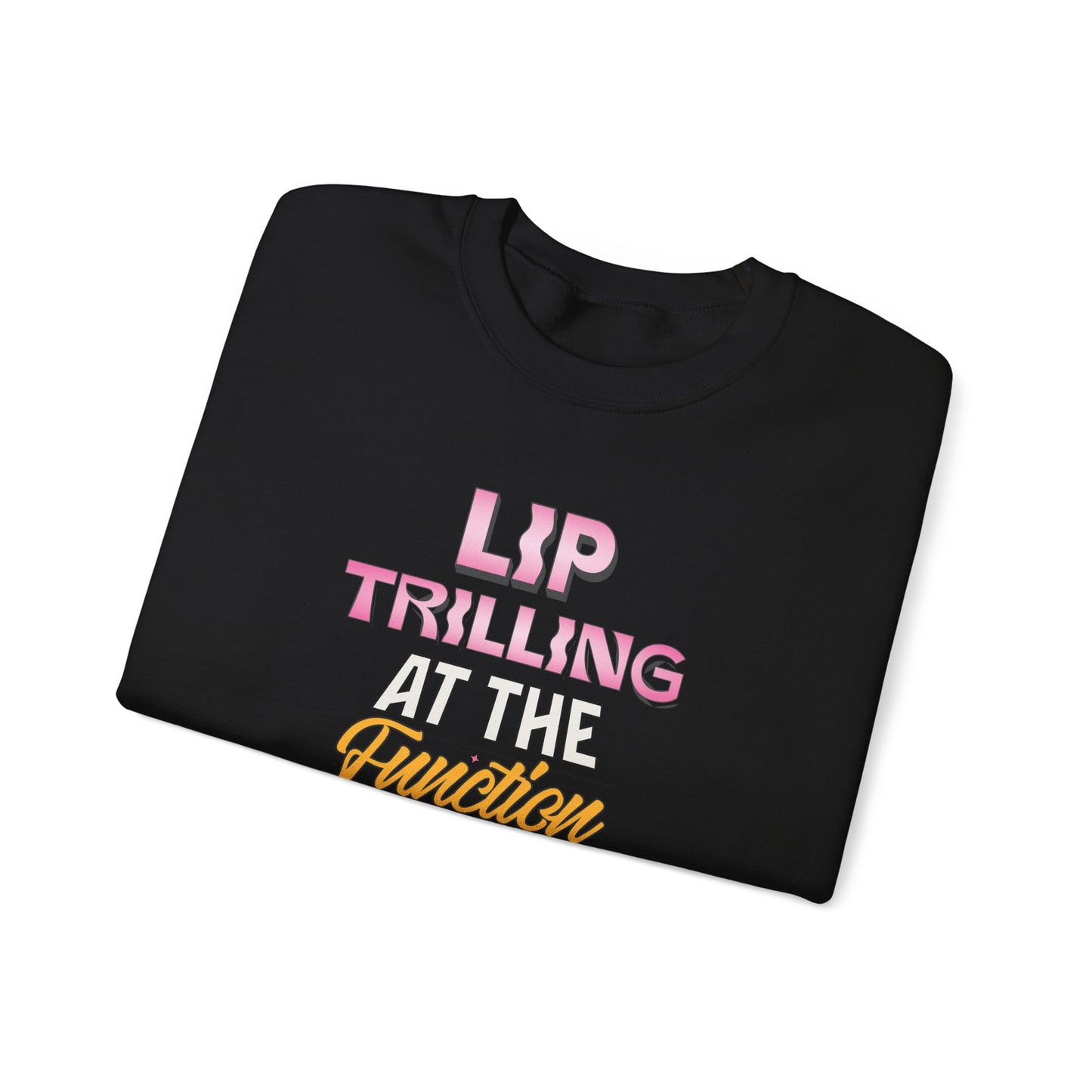 Lip Trilling At The Function - Unisex Crewneck Sweatshirt