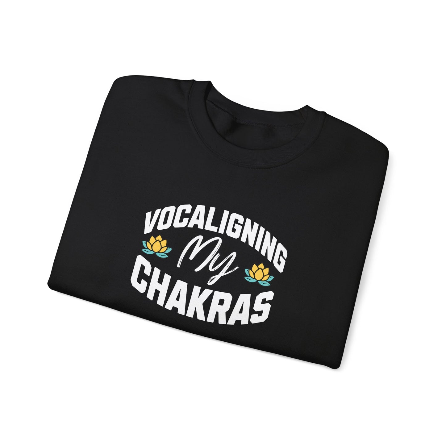 Vocaligning My Chakras - Unisex Crewneck Sweatshirt